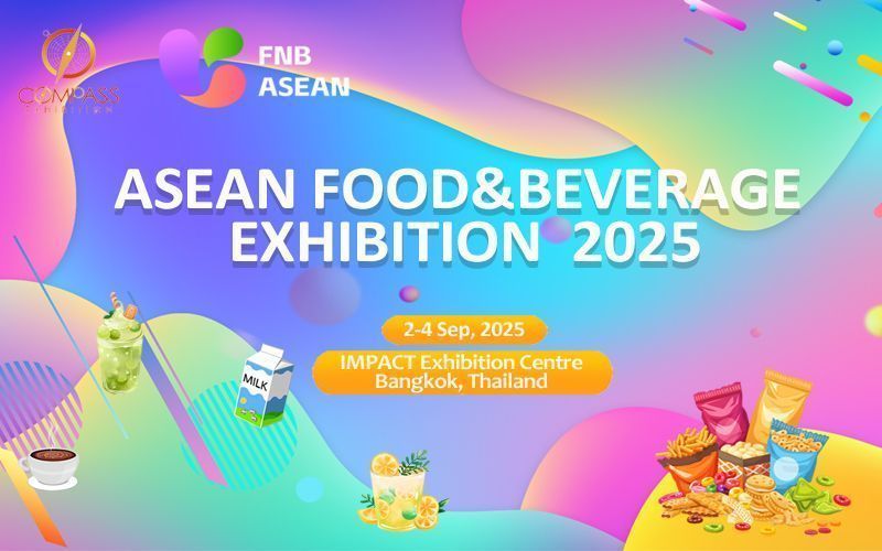 FNB ASEAN 2025 Invites Global Food & Beverage Companies to Exhibit