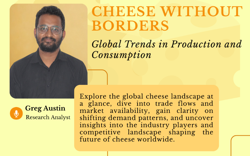 Cheese Without Borders: Global Trends in Production & Consumption